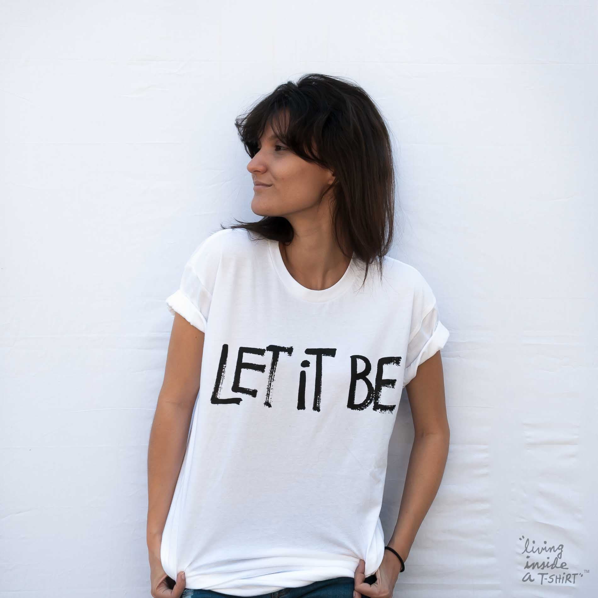 Let It Be - Unisex T-shirt